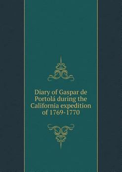 Paperback Diary of Gaspar de Portol? during the California expedition of 1769-1770 Book