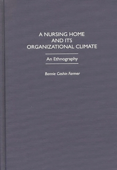 Hardcover A Nursing Home and Its Organizational Climate: An Ethnography Book