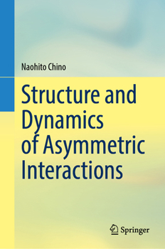 Hardcover Structure and Dynamics of Asymmetric Interactions Book