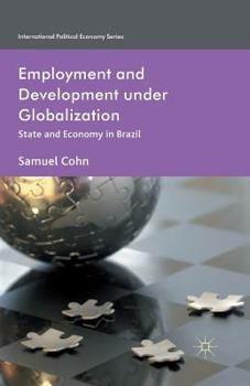 Paperback Employment and Development Under Globalization: State and Economy in Brazil Book