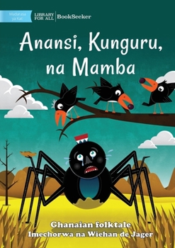 Paperback Anansi, the Crows, and the Crocodile - Anansi, Kunguru, na Mamba [Swahili] Book