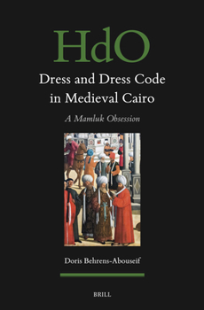 Hardcover Dress and Dress Code in Medieval Cairo: A Mamluk Obsession Book