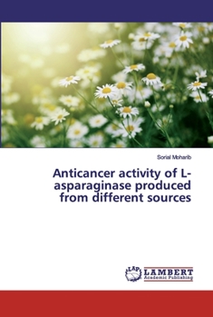 Paperback Anticancer activity of L-asparaginase produced from different sources Book