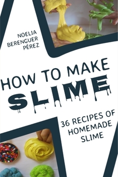 Paperback How to make Slime: 36 recipes of homemade slime Book