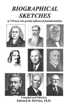 Paperback Biographical Sketches: of 130 men who greatly influenced fundamentalism Book