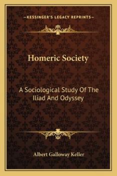 Homeric Society: A Sociological Study of the Iliad and Odyssey