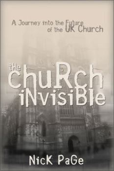 Paperback The Church Invisible: A Journey Into the Future of the UK Church Book