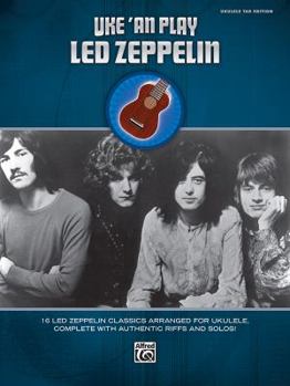 Paperback Uke 'an Play Led Zeppelin: 16 Led Zeppelin Classics Arranged for Ukulele, Complete with Authentic Riffs and Solos! Book