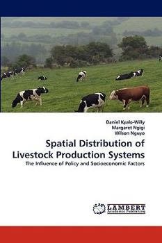 Spatial Distribution of Livestock Production Systems: The Influence of Policy and Socioeconomic Factors