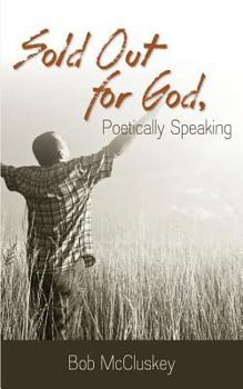Paperback Sold Out for God, Poetically Speaking Book