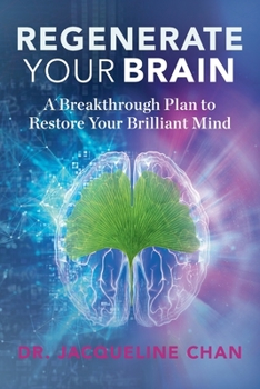 Paperback Regenerate Your Brain: A Breakthrough Plan To Restore Your Brilliant Mind Book