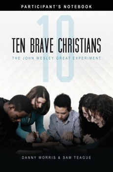 Paperback Ten Brave Christians: The John Wesley Great Experiment -- Participant's Notebook Book