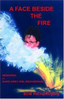 Paperback A Face Beside the Fire: Memories of Dawn Grey Owl-Richardson Book