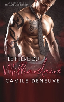 Hardcover Le Frère du Milliardaire: Un Roman à Suspense BDSM [French] Book