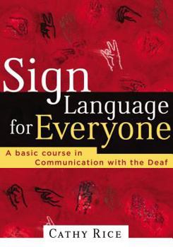 Paperback Sign Language for Everyone: A Basic Course in Communication with the Deaf Book