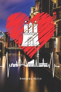 Hamburg Notes: Hamburg Skyline Notebook With Heartbeat Journal Diary Planner (Dot Grid Paper, 120 Pages, 6" x 9") Perfect Gift For Hamburg Lovers From Germany With Heart