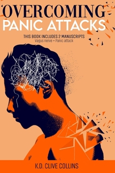 Paperback Overcoming Panic Attacks: This Book includes 2 manuscripts Vagus Nerve+Panic Attack Book