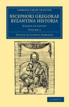 Paperback Nicephori Gregorae Byzantina Historia: Graece Et Latine [Greek, Ancient (To 1453)] Book