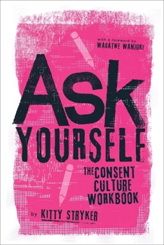 Paperback Ask Yourself: The Consent Culture Workbook Book