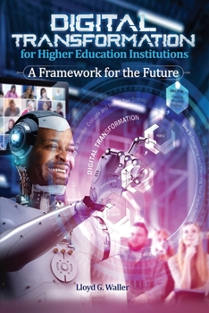 Paperback Digital Transformation for Higher Education Institutions: A Framework for the Future: A Framework for the Future Book