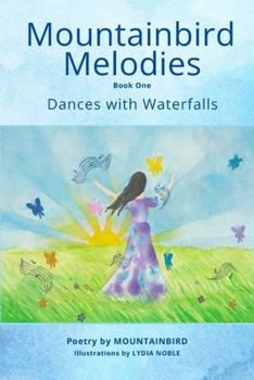 Paperback Mountainbird Melodies Book One--Dances with Waterfalls Book