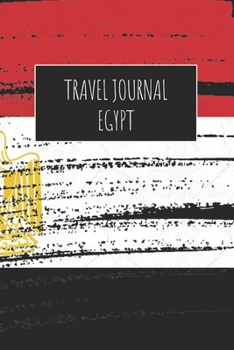 Paperback Travel Journal Egypt: 6x9 Travel Notebook or Diary with prompts, Checklists and Bucketlists perfect gift for your Trip to Egypt for every Tr Book