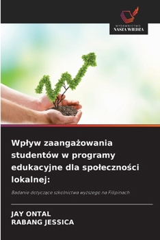 Wplyw zaangazowania studentów w programy edukacyjne dla spolecznosci lokalnej (Polish Edition)