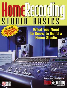 Paperback Home Recording Studio Basics: What You Need to Know to Build a Home Studio [With DVD] Book