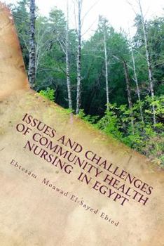 Paperback Issues and challenges of community health nursing in Egypt: faculty of nursing Cairo university Book