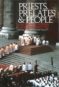 Hardcover Priests, Prelates and People: A History of European Catholicism Since 1750 Book