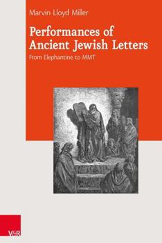 Hardcover Performances of Ancient Jewish Letters: From Elephantine to Mmt Book