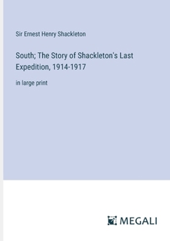 Paperback South; The Story of Shackleton's Last Expedition, 1914-1917: in large print Book