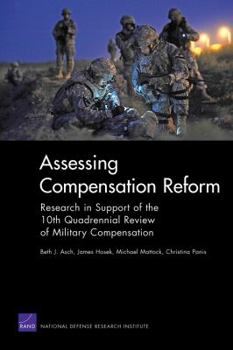 Paperback Assessing Compensation Reform: Research in Support of the 10th Quadrennial Review of Military Compensation 2008 Book