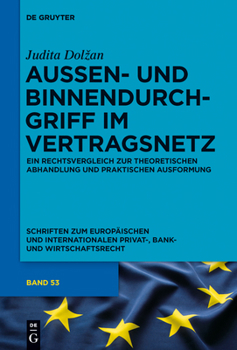 Hardcover Außen- Und Binnendurchgriff Im Vertragsnetz: Ein Rechtsvergleich Zur Theoretischen Abhandlung Und Praktischen Ausformung [German] Book