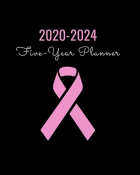 Paperback Five Year Planner 2020-2024: Pink Ribbon Breast Cancer Awareness 8"x10" (20.32cm x 25.4cm) January 1, 2020 - December 31, 2024 Monthly Calendar Org Book