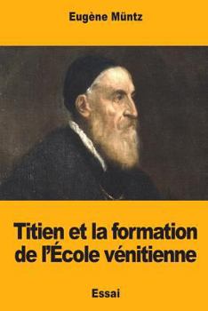 Paperback Titien et la formation de l'École vénitienne [French] Book