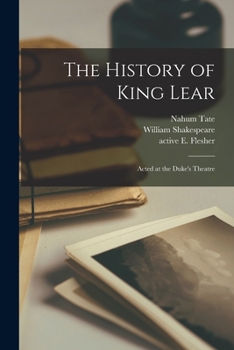 Paperback The History of King Lear: Acted at the Duke's Theatre Book