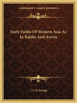 Paperback Early Faiths Of Western Asia As In Kaldia And Asyria Book