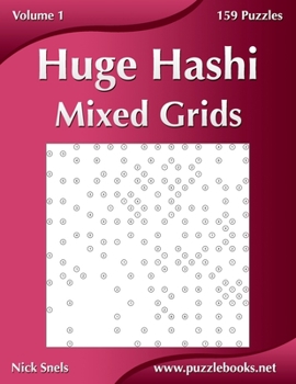 Paperback Huge Hashi Mixed Grids - Volume 1 - 159 Puzzles Book