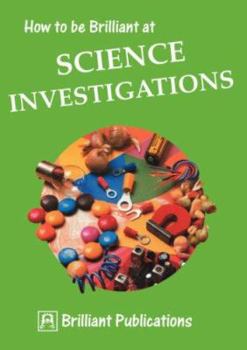 Paperback How to Be Brilliant at Science Investigations Book