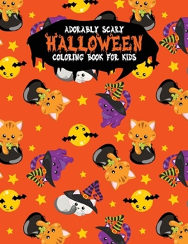 Paperback Adorably Scary Halloween Coloring Book For Kids: A Large Coloring Book with Cute Halloween Characters Book