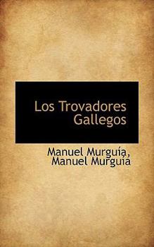 Paperback Los Trovadores Gallegos Book