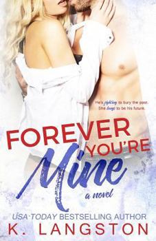 Forever You're Mine: A Mine Series Novel - Book #4 of the MINE