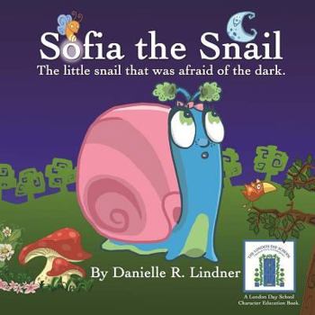 Paperback Sofia the Snail - The little snail that was afraid of the dark. Book