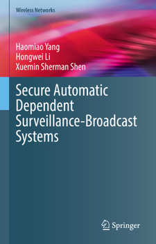 Hardcover Secure Automatic Dependent Surveillance-Broadcast Systems Book