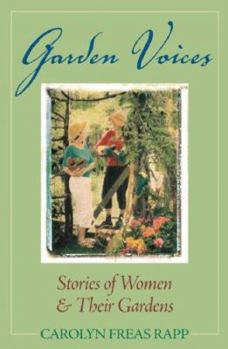 Paperback Garden Voices: Stories of Women and Their Gardens Book