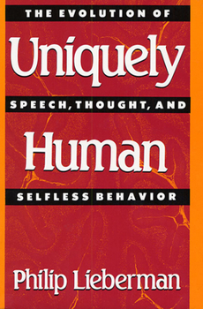 Paperback Uniquely Human: The Evolution of Speech, Thought, and Selfless Behavior Book