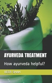 Paperback Ayurveda Treatment: How ayurveda helpful? Book