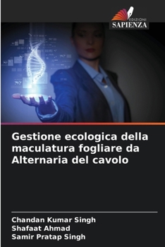 Paperback Gestione ecologica della maculatura fogliare da Alternaria del cavolo [Italian] Book