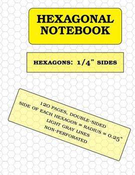 Hexagonal Notebook: 1/4 Inch Hexagons, 120 Pages